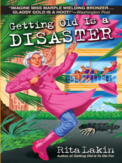 Title details for Getting Old is a Disaster by Rita Lakin - Available